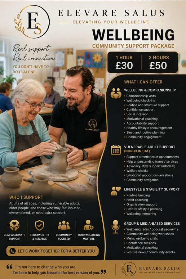Wellbeing Community Support Package Elevare Salus Community Wellbeing & Support offers compassionate, non-clinical support designed to help people feel more confident, connected, and supported in everyday life. Founded by Scott Temple, Elevare Salus focuses on wellbeing, companionship, soci